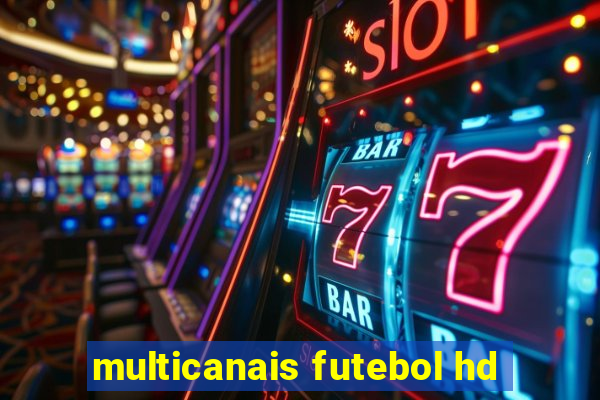 multicanais futebol hd